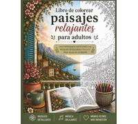 Libro de colorear paisajes relajantes para adultos: Una experiencia antiestrés con paisajes detallados y música para relajar tu mente. Mindfulness, Relajación y Creatividad para Reducir el Estrés