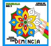 Libro de Colorear para Adultos con Demencia:Mandala No.1: Una serie de sencillos libros para colorear para principiantes, personas mayores (ayuda para ... Parkinson, trastornos motores, etc.).