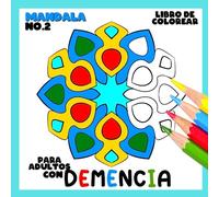 Libro de Colorear para Adultos con Demencia:Mandala No.2: Una serie de sencillos libros para colorear para principiantes, personas mayores (ayuda para ... Parkinson, trastornos motores, etc.).