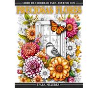 Libro de Colorear para Adultos con Preciosas Flores (Para mujeres): 50 páginas para colorear con preciosas rosas, mariposas y flores, hermosas flores ... con diseños relajantes para adultos