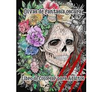Libro de Colorear para Adultos Divas de fantasía oscura: mujeres góticas, brujas, vampiros, mujeres hermosas, imágenes definidas e intrigadas, para fans oscuros, nivel medio difícil