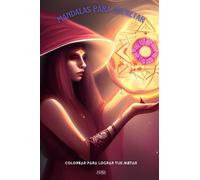 Libro de colorear para adultos - Mandalas para brujas - Meditación y Rituales: Color y Espiritualidad : Para sacar la mágia que hay en ti (Magia Blanca para Principiantes Wicca)