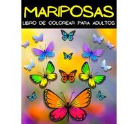 Libro De Colorear Para Adultos: Mariposas: Páginas Para Colorear Mandalas Con Diseños De Mariposas Relajantes Para Adultos. Libro De Colorear Para ... Patrones De Mariposas Para Aliviar El Estrés.