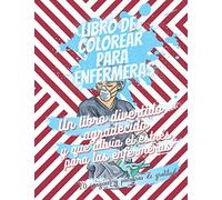 Libro de colorear para enfermeras - Un libro divertido, agradecido y que alivia el estrés para las enfermeras - 20 imágenes y palabras de gratitud: No ... dar un buen estado de ánimo a una enfermer