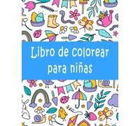 Libro de Colorear para Niñas: Libro para colorear para adolescentes, niñas, de 9 a 14 años, hermosos diseños para relajarse