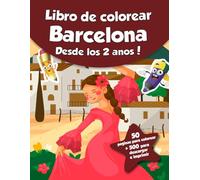 Libro de colorear para niños - Barcelona (Desde los 2 años): ¡50 páginas para colorear + 500 para descargar e imprimir!