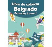Libro de colorear para niños - Belgrado (Desde los 2 años): ¡50 páginas para colorear + 500 para descargar e imprimir!