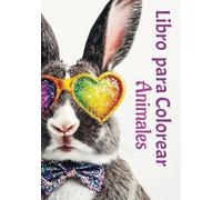 Libro de colorear para niños: Colorea divertidos animales, usa tu imaginación y ponle color.