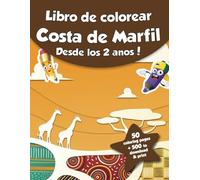Libro de colorear para niños - Costa de Marfil (Desde los 2 años): ¡50 páginas para colorear + 500 para descargar e imprimir!