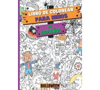 Libro De Colorear Para Niños En Español: [Edición Halloween] Con Muchas Actividades para niños y niñas de 3 a 10 años, Crucigramas, Sopas de letras, Dibujos, Recortes y mucho más (Spanish Edition)