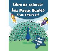 Libro de colorear para niños - Los Pavos Reales (Desde los 2 años): ¡50 páginas para colorear + 500 para descargar e imprimir!