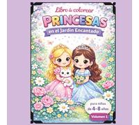 Libro De Colorear Princesas en el Jardín Encantado: 26 mágicas páginas para colorear con princesas encantadoras y animales adorables
