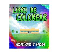 Libro de Colorear Profesiones y Oficios - 39 páginas: Niños de Nivel Inicial