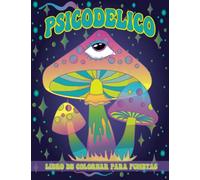 Libro De Colorear Psicodélico Para Fumetas: un libro de colorear psicodélico con diseños hippies para que los pintes, estampados psicodélicos stoner ... en tu vida (Terapia del Arte y la relajación)