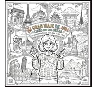 Libro de Colorear Viaje Acogedor por el Mundo: Diseños Fáciles y de Líneas Gruesas de Monumentos Famosos y Paisajes Urbanos Páginas Relajantes de ... el Estrés y Atención Plena (LE MONDE DE JADE)