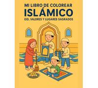 Libro de Colorear y Actividades de Ramadán para Niños Musulmanes: Valores, cultura y escenas del mundo islámico para colorear con alegría