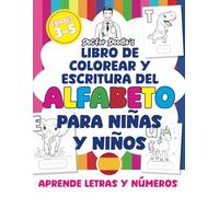 Libro de Colorear y Escritura del Alfabeto para Niñas y Niños: Aprende letras y números