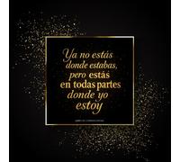 Libro de Condolencias - Ya no estás donde estabas, pero estás en todas partes donde yo estoy | Firmas para Funeral y Homenaje