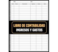 Libro de contabilidad Ingresos y Gastos: El Método Sencillo para Dominar tus Finanzas Personales y Profesionales