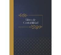 Libro de contabilidad: Libro mayor de contabilidad formato grande y simple para teneduría de libros - ¡Registre sus ingresos y gastos con facilidad! ... y Finanzas Personales en Español)