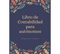 Libro de Contabilidad para autónomos: Libro de caja Diario de contabilidad para pequeñas empresas - Registro de ingresos y gastos - Fácil de seguir - 100 páginas