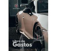 Libro de Contabilidad para Coches: "Registra y Controla tus Gastos de Manera Fácil y Eficiente": Organiza tus Finanzas del Automóvil: Kilometraje, Reparaciones, Seguro y Más