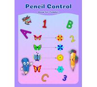 Libro de control del lápiz para niños pequeños: Aprenda a escribir patrones, líneas, formas, números y el alfabeto para practicar el control del lápiz.