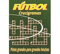 Libro de crucigramas de fútbol (letra grande): Crucigramas con pistas claras y letra grande sobre estadios, jugadores, tácticas y más | 6x9, 120 páginas | 60 puzles. Regalo para viajar y relajarse.