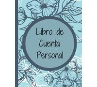 Libro de Cuentas Personal: Planificador contable de finanzas personales, Libro de contabilidad ingresos y gastos personales, Gestión de ingresos y ... formato para anotar todo y no olvidar nada