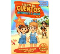 Libro de Cuentos Infantiles ilustrados a Color para Niños a partir de 3 años Vol. 1: 4 Cuentos con Valores. DESCUBRE LA INCLUSIÓN Y LA DIVERSIDAD.