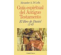 Libro de Daniel (1-6) (Guía espiritual del Antiguo Testamento)