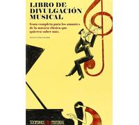 Libro de divulgación musical : guía completa para los amantes de la música clásica que quieren saber más
