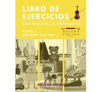 Libro de Ejercicios con Paquita la Hormiguita: Nivel I Método Colina