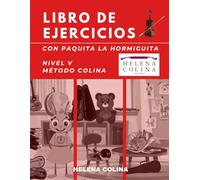 Libro de ejercicios con Paquita la Hormiguita: Nivel V Método Colina: 6