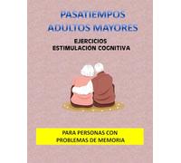 Libro de ejercicios para personas mayores - Actividades para mejorar la capacidad cognitiva - Refresca tu memoria con pasatiempos y juegos divertidos.