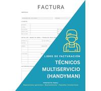 Libro de Facturas para Técnicos Multiservicio: Talonario para Reparaciones y Mantenimiento del Hogar | Registro de Servicios y Pagos