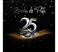 Libro de firmas 25º aniversario de bodas: Recuerdos de invitados para celebrar las Bodas de Plata, regalo especial para pareja: 120 páginas blancas en blanco/ Formato 21 cm x 21 cm/ Tapa blanda.
