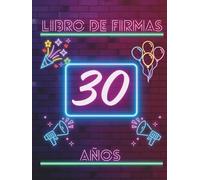 Libro de firmas 30 años: Libro de visitas para el 30 cumpleaños - mensajes, deseos y fotos de los invitados. Regalo original y decoración elegante para la fiesta
