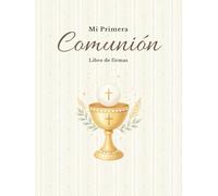 Libro de Firmas Comunión: Álbum de primera comunión para niño y niña para guardar dedicatorias, mensajes y recuerdos de familiares y amigos