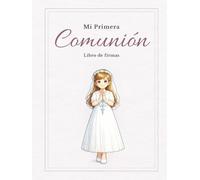 Libro de Firmas Comunión Niña: Álbum de primera comunión para niña en edición premium a color con espacio para firmas, recuerdos, fotos y mensajes especiales