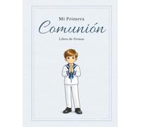 Libro de Firmas Comunión Niño: Álbum de firmas de primera comunión para niño a todo color espacio para fotos y mensajes con edición premium pensada para toda la vida