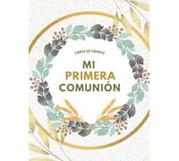 Libro de Firmas Comunión para Niño y Niña: Interior en Color / Libro "Mi Primera Comunión" Personalizado para Dedicatorias, Fotografías, Anécdotas y Lista de Regalos.
