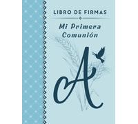Libro de firmas de Primera Comunión para niño personalizado con la letra A: Si tu nombre empieza por A, este libro de recuerdos, dedicatorias, fotos o ... para celebrar el día de tu Primera Comunión.