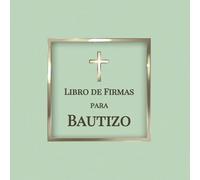 Libro de Firmas para Bautizo: Con Espacio para Mensajes, Bendiciones y Recuerdos