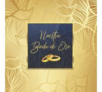 Libro de firmas para bodas de oro: Para recuerdos de invitados por aniversario de boda de oro 50 años casados, Regalo o detalle para aniversario pareja. Portada Dorada. Español