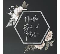 Libro de firmas para bodas de plata: Para los recuerdos de invitados aniversario boda de plata 25 años casados, Regalo o detalle para aniversario de pareja. Español