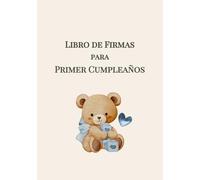 Libro de Firmas para Primer Cumpleaños: Con Espacio para Mensajes, Fotos y Recuerdos Especiales
