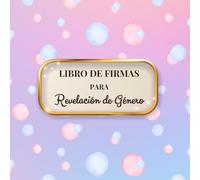 Libro de Firmas para Revelación de Género: Con Espacio para Mensajes, Predicciones y Recuerdos