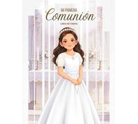 Libro de Firmas Primera Comunión Niña | Álbum de Fotos y Dedicatorias: Un recuerdo especial para guardar los momentos más bonitos de su Primera Comunión