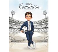 Libro de Firmas Primera Comunión Niño Fútbol: Personalizado para Dedicatorias, Fotografías, Anécdotas y Lista de Regalos